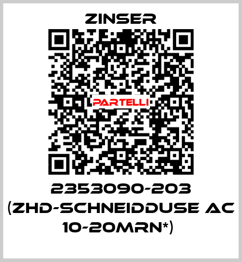 2353090-203 (ZHD-SCHNEIDDUSE AC 10-20MRN*)  Zinser