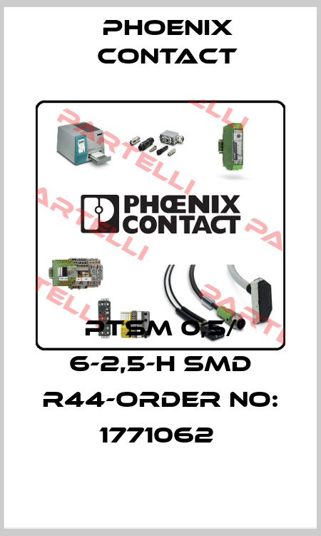 PTSM 0,5/ 6-2,5-H SMD R44-ORDER NO: 1771062  Phoenix Contact
