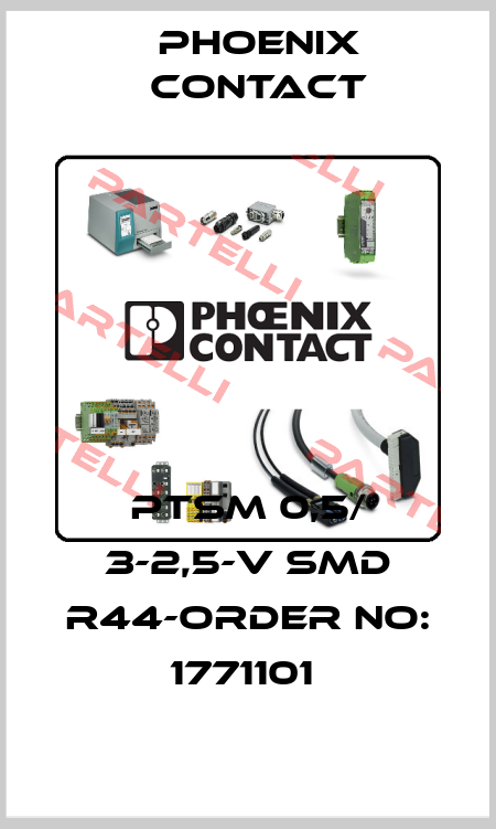 PTSM 0,5/ 3-2,5-V SMD R44-ORDER NO: 1771101  Phoenix Contact