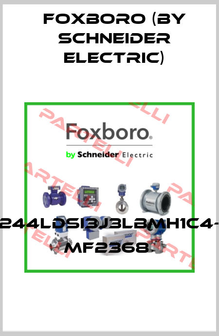 244LDSI3J3LBMH1C4- MF2368  Foxboro (by Schneider Electric)