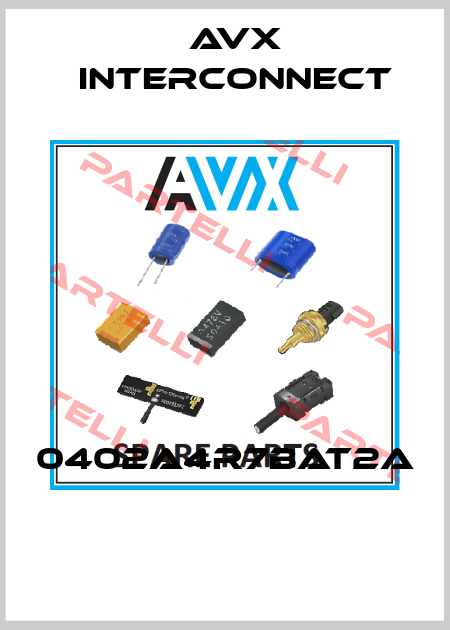0402A4R7BAT2A  AVX INTERCONNECT