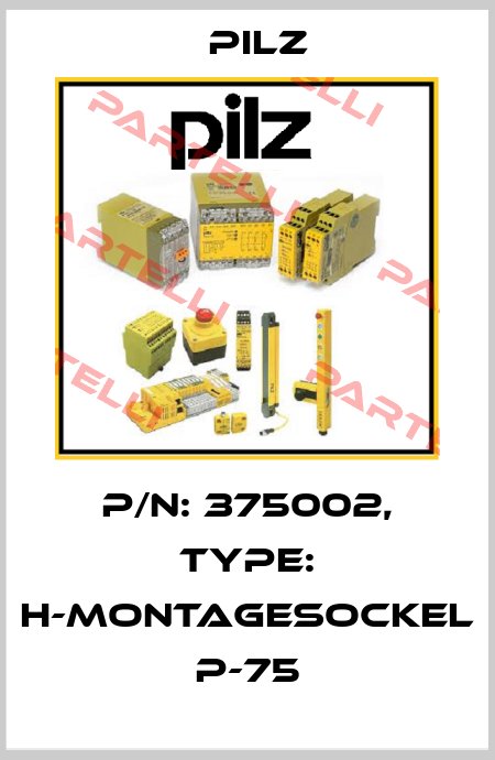 p/n: 375002, Type: H-MONTAGESOCKEL P-75 Pilz