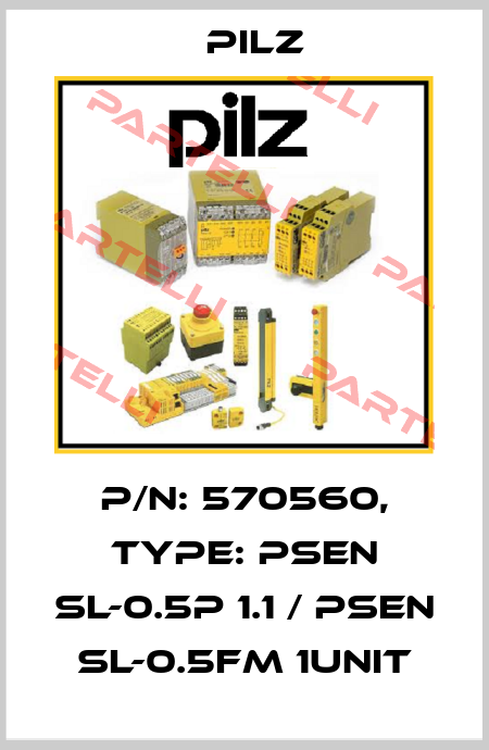 p/n: 570560, Type: PSEN sl-0.5p 1.1 / PSEN sl-0.5fm 1unit Pilz