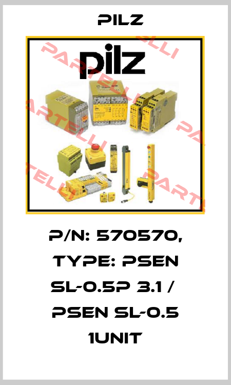 p/n: 570570, Type: PSEN sl-0.5p 3.1 /  PSEN sl-0.5 1unit Pilz