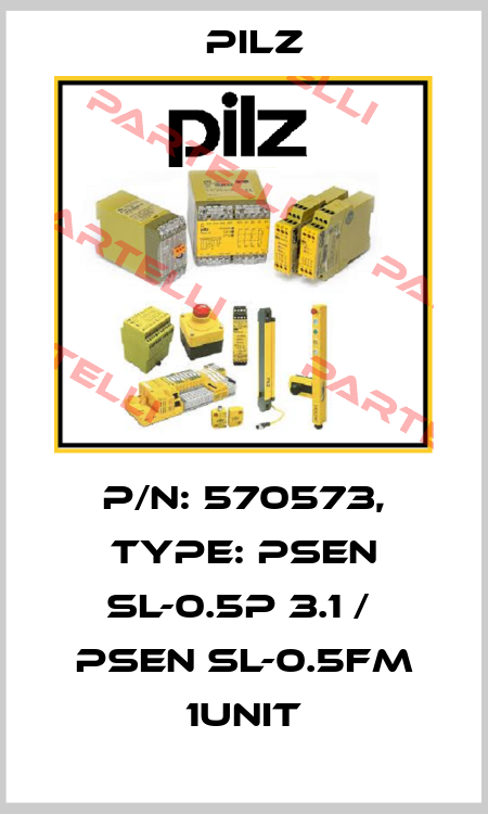 p/n: 570573, Type: PSEN sl-0.5p 3.1 /  PSEN sl-0.5fm 1unit Pilz