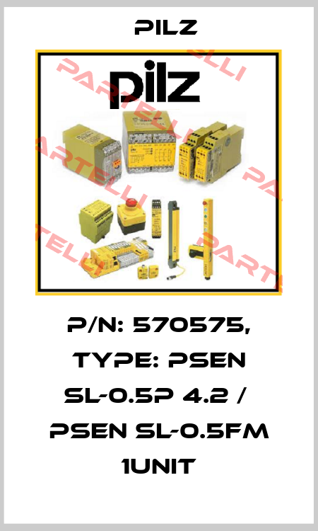 p/n: 570575, Type: PSEN sl-0.5p 4.2 /  PSEN sl-0.5fm 1unit Pilz