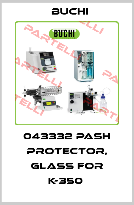 043332 pash protector, glass for K-350  Buchi