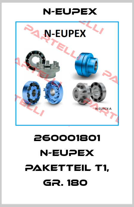 260001801 N-Eupex Paketteil T1, Gr. 180  N-Eupex