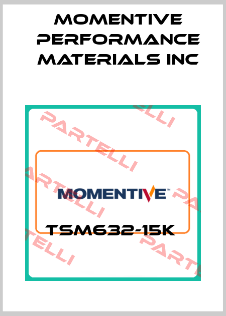 TSM632-15k  Momentive Performance Materials Inc