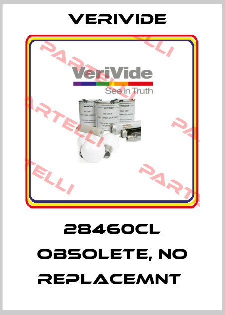 28460CL OBSOLETE, no replacemnt  Verivide
