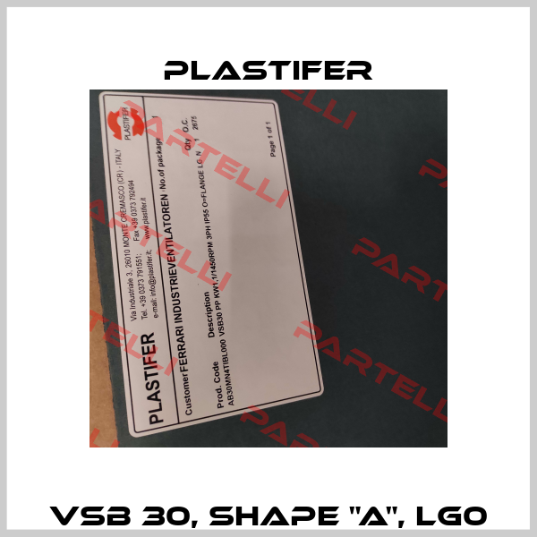 VSB 30, Shape "A", LG0 Plastifer