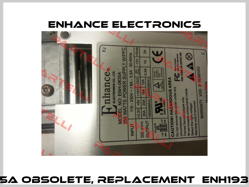 ENH-0635A obsolete, replacement  ENH1930 (300W) Enhance Electronics