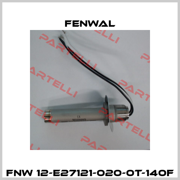 FNW 12-E27121-020-0T-140F FENWAL