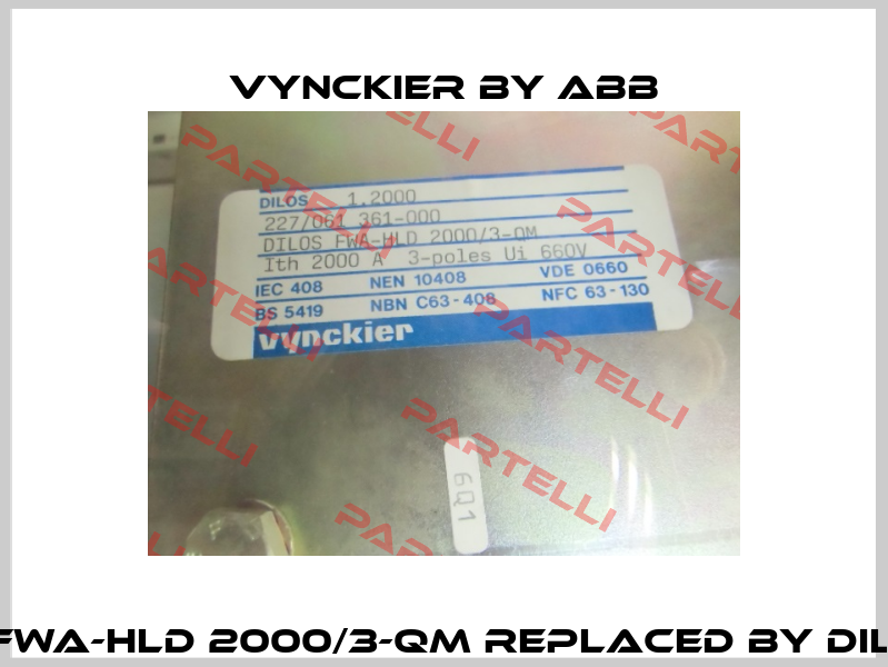 Dilos FWA-HLD 2000/3-QM replaced by Dilos 8S  Vynckier by ABB