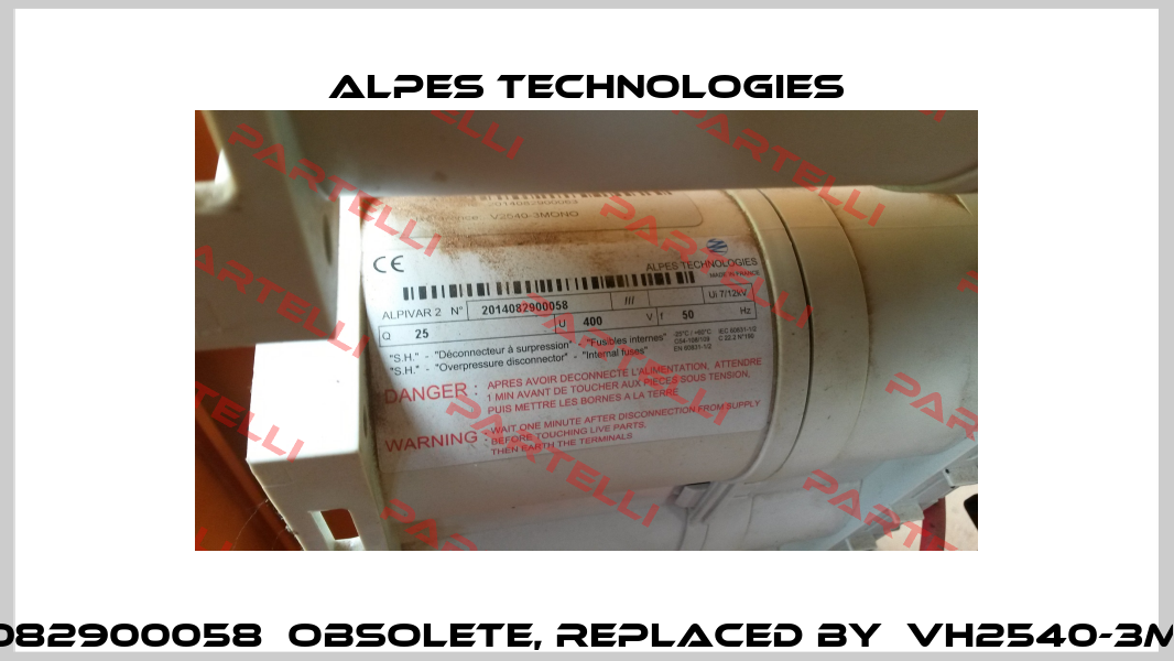 2014082900058  obsolete, replaced by  VH2540-3MONO  ALPES TECHNOLOGIES