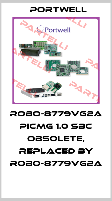 ROBO-8779VG2A PICMG 1.0 SBC obsolete, replaced by ROBO-8779VG2A  Portwell