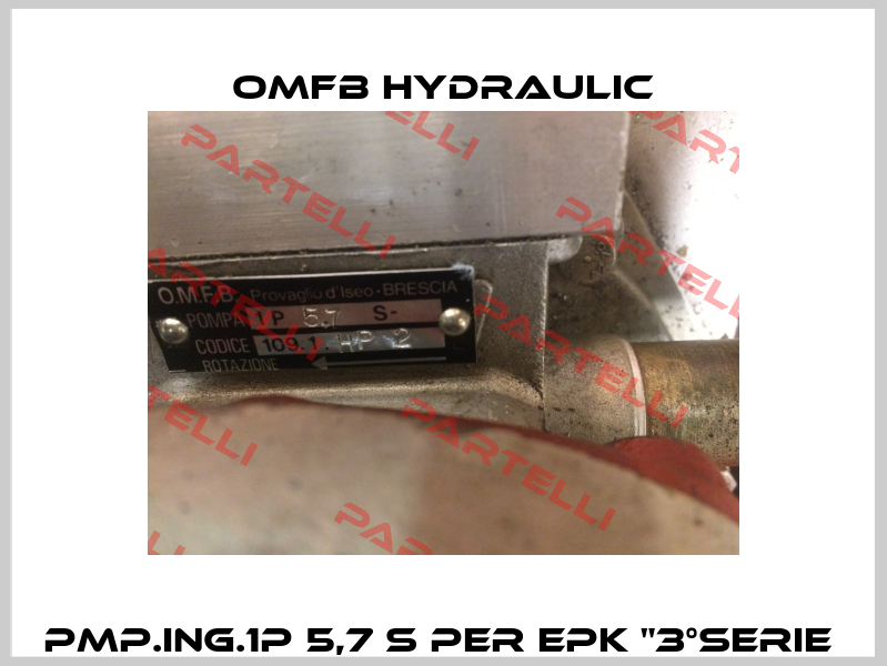 PMP.ING.1P 5,7 S PER EPK "3°SERIE  OMFB Hydraulic