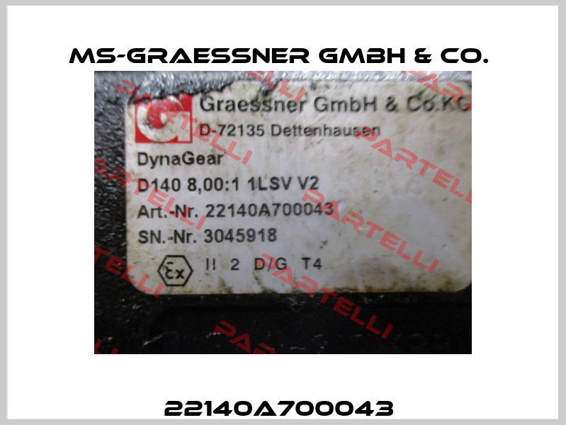 22140A700043  MS-Graessner GmbH & Co. 