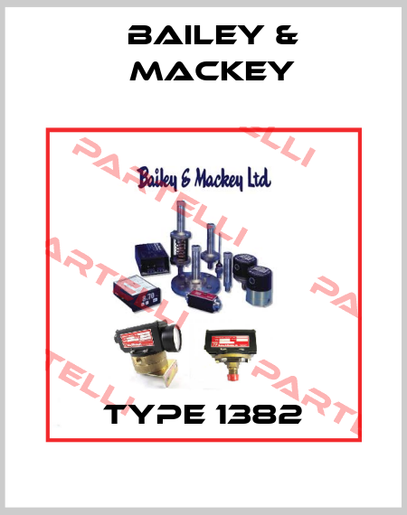 Type 1382 Bailey-Mackey
