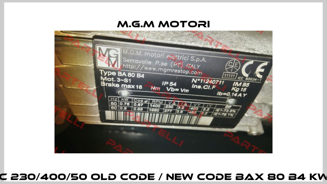 80 AC 230/400/50 old code / new code BAX 80 B4 kw 0,75 M.G.M MOTORI