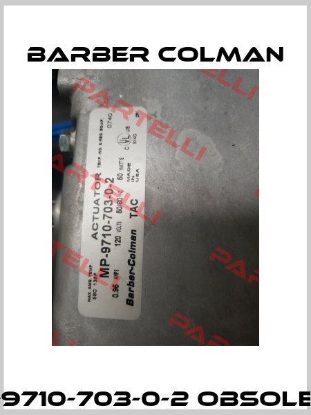 MP-9710-703-0-2 obsolete   Barber Colman