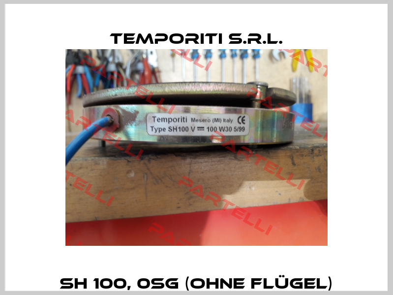 SH 100, 0SG (ohne Flügel) Temporiti s.r.l.