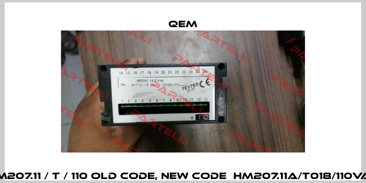 HM207.11 / T / 110 old code, new code  HM207.11A/T018/110Vac QEM