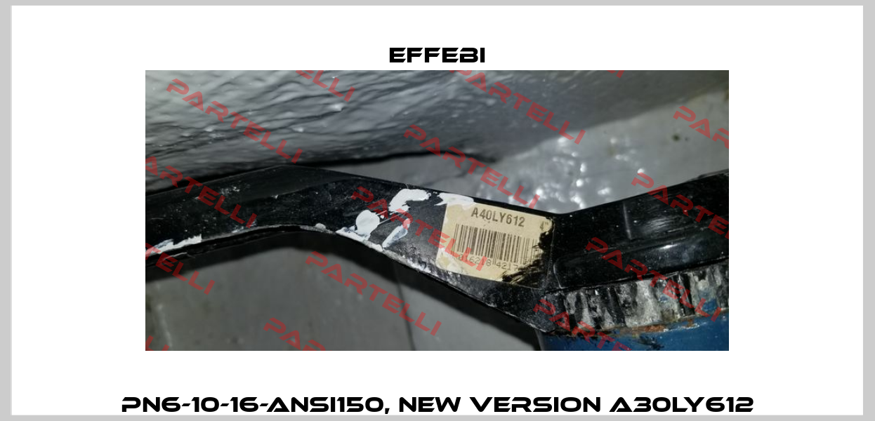 PN6-10-16-ANSI150, new version A30LY612 Effebi