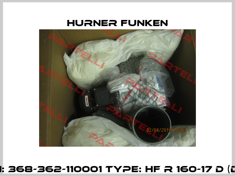 P/N: 368-362-110001 Type: HF R 160-17 D (DS1) Hurner Funken