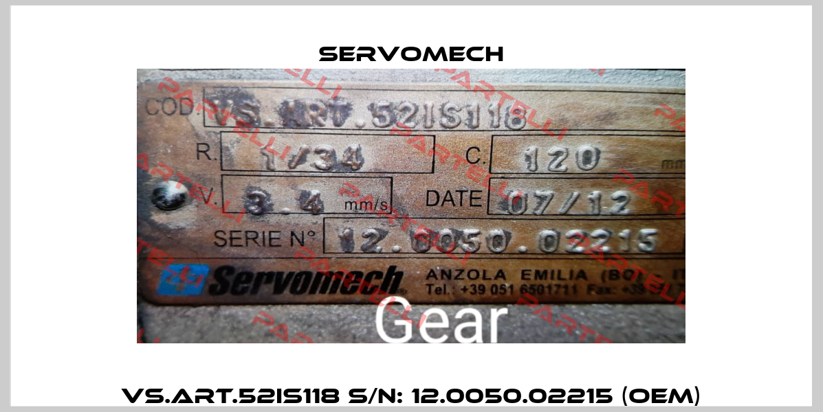 VS.ART.52IS118 S/N: 12.0050.02215 (OEM) Servomech
