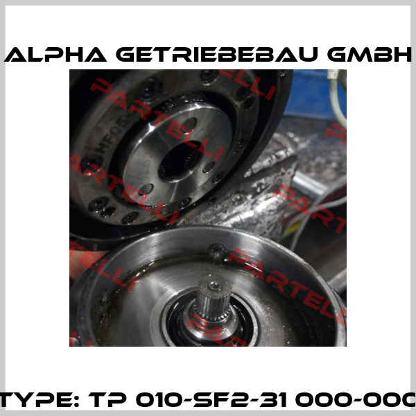 Type: TP 010-SF2-31 000-000 Alpha Getriebebau GmbH