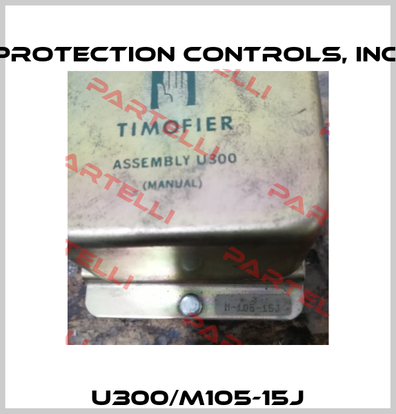 U300/M105-15J PROTECTION CONTROLS, INC.