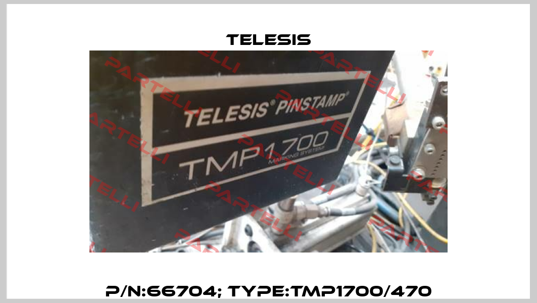 P/N:66704; Type:TMP1700/470 Telesis
