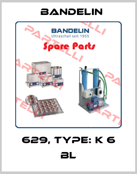 629, Type: K 6 BL Bandelin