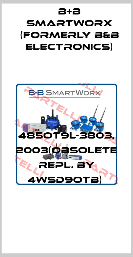 485OT9L-3803, 2003(obsolete repl. by 4WSD9OTB)  B+B SmartWorx (formerly B&B Electronics)