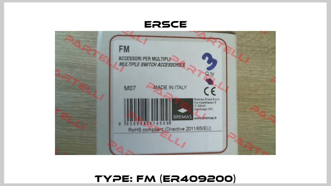 Type: FM (ER409200) Ersce