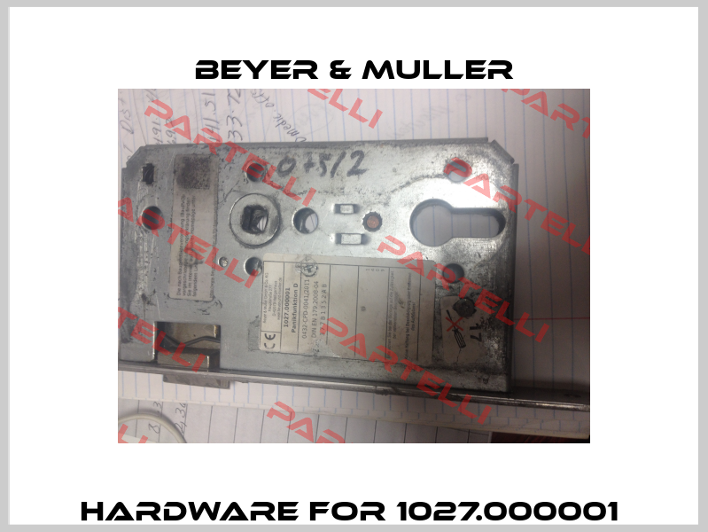 Hardware for 1027.000001  BEYER & MULLER