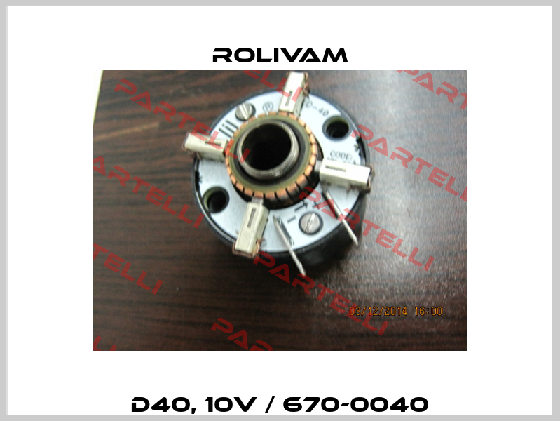 D40, 10V / 670-0040 Rolivam