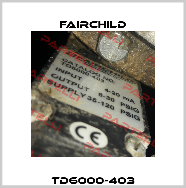 TD6000-403 Fairchild