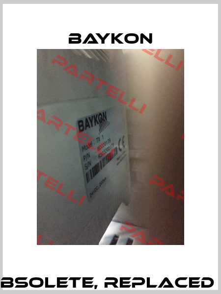 TX1 is obsolete, replaced by TX11  Baykon