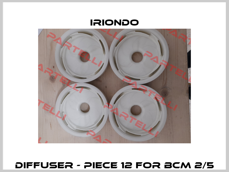 Diffuser - Piece 12 for BCM 2/5 IRIONDO