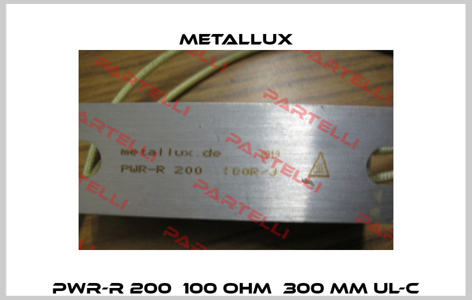 PWR-R 200  100 Ohm  300 mm UL-c Metallux