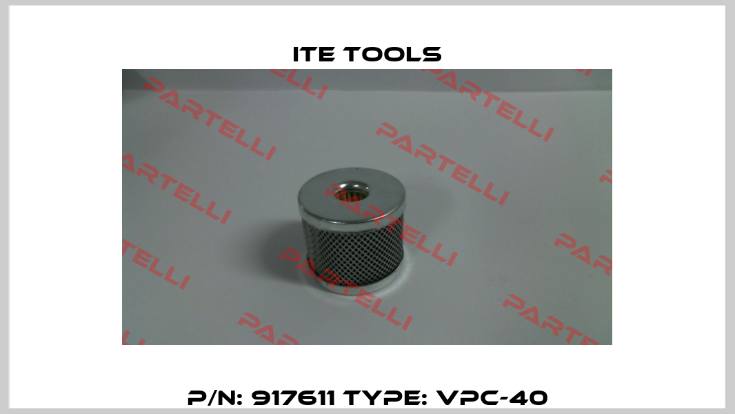 P/N: 917611 Type: VPC-40 ITE Tools