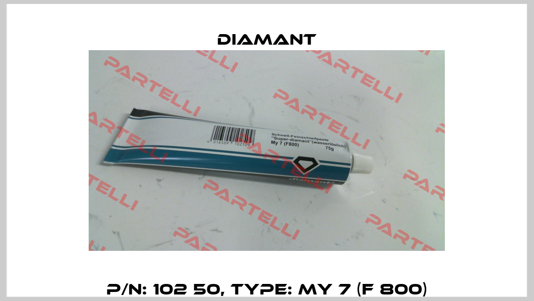 P/N: 102 50, Type: My 7 (F 800) Diamant