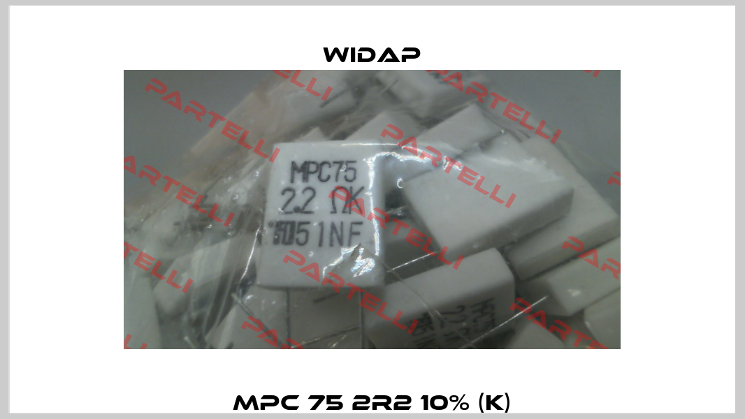MPC 75 2R2 10% (K) widap
