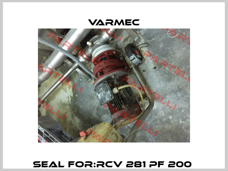 Seal For:RCV 281 PF 200  Varmec