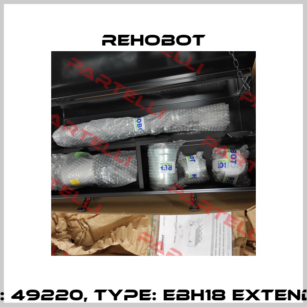 p/n: 49220, Type: EBH18 Extended Rehobot