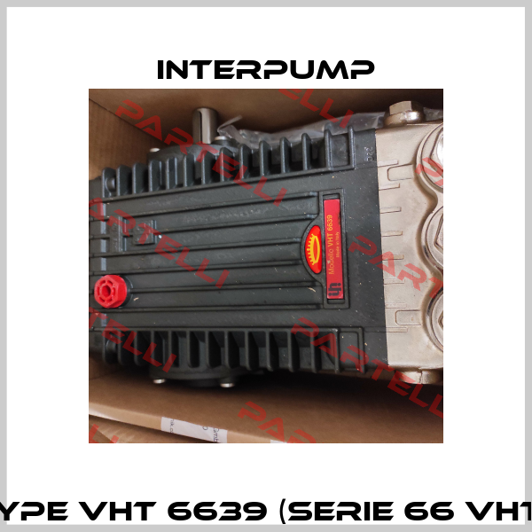 Type VHT 6639 (Serie 66 VHT ) Interpump