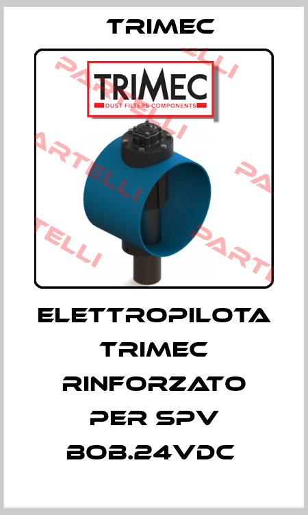 ELETTROPILOTA TRIMEC RINFORZATO PER SPV BOB.24VDC  Trimec