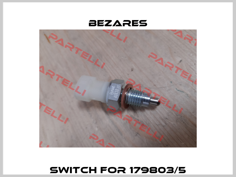 Switch for 179803/5 Bezares